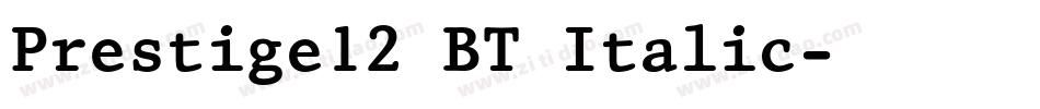 Prestige12 BT Italic字体转换